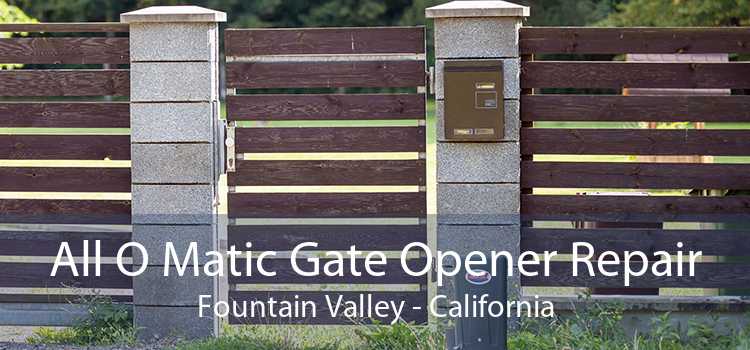 All O Matic Gate Opener Repair Fountain Valley - California