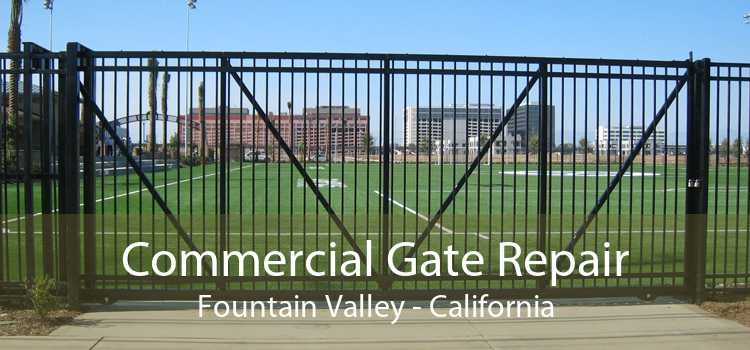 Commercial Gate Repair Fountain Valley - California