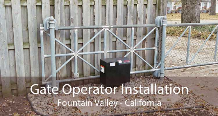 Gate Operator Installation Fountain Valley - California
